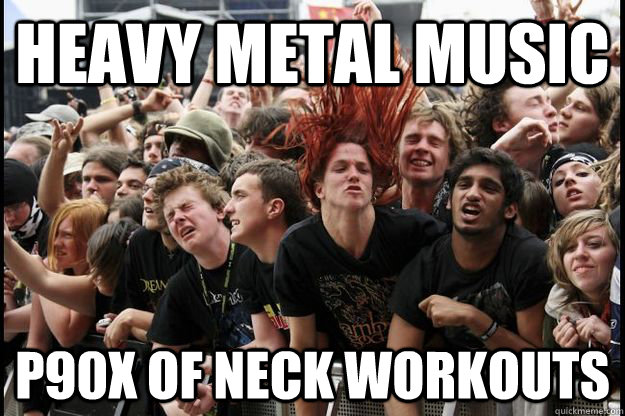 Heavy Metal Music p90x of neck workouts - Heavy Metal Music p90x of neck workouts  Heavy Metal Neck