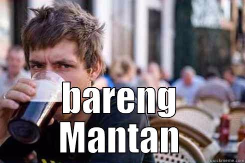  BARENG MANTAN Lazy College Senior