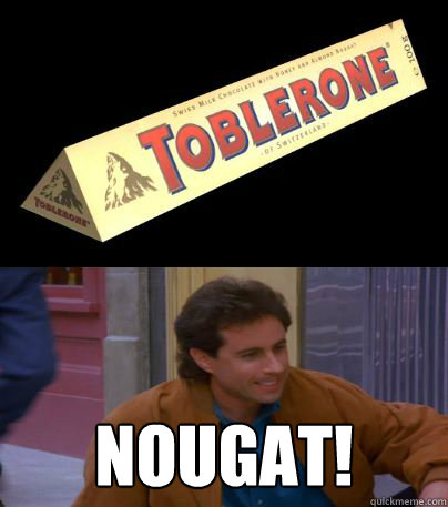  Nougat! -  Nougat!  mad seinfeld