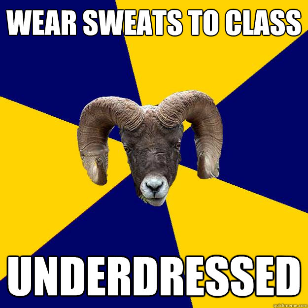 wear sweats to class underdressed  Suffolk Kid Ram