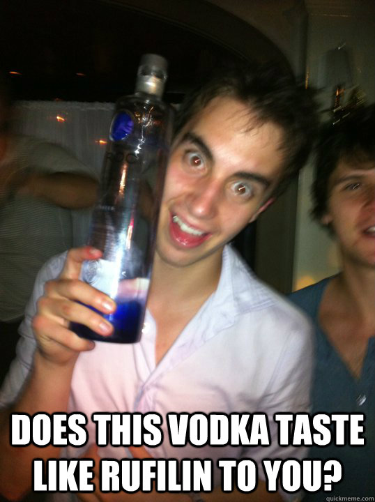 Does this vodka taste like rufilin to you? - Does this vodka taste like rufilin to you?  Misc