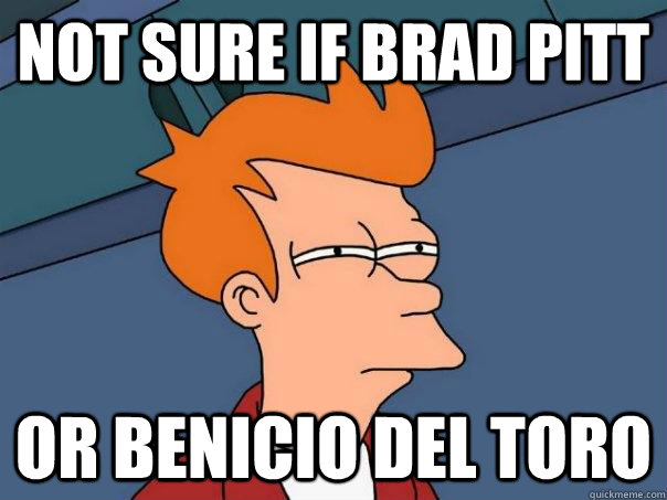 not sure if brad pitt or benicio del toro  Futurama Fry
