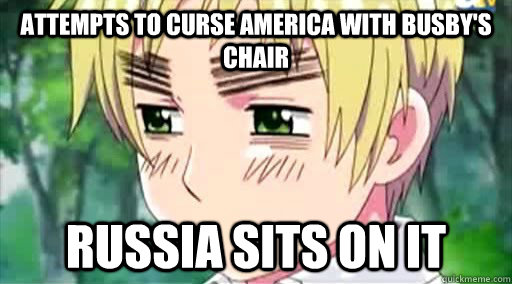attempts to curse america with busby's chair russia sits on it  