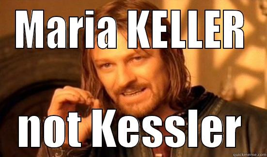 MARIA KELLER NOT KESSLER Boromir