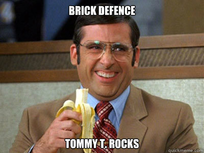 brick defence tommy t. rocks  Brick Tamland