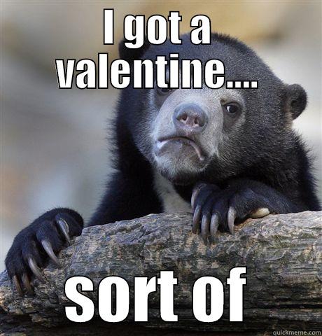I GOT A VALENTINE.... SORT OF Confession Bear