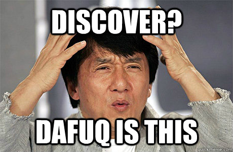 Discover? dafuq is this  Jackie Chan Meme