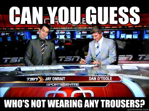 Can you guess Who's not wearing any trousers?  