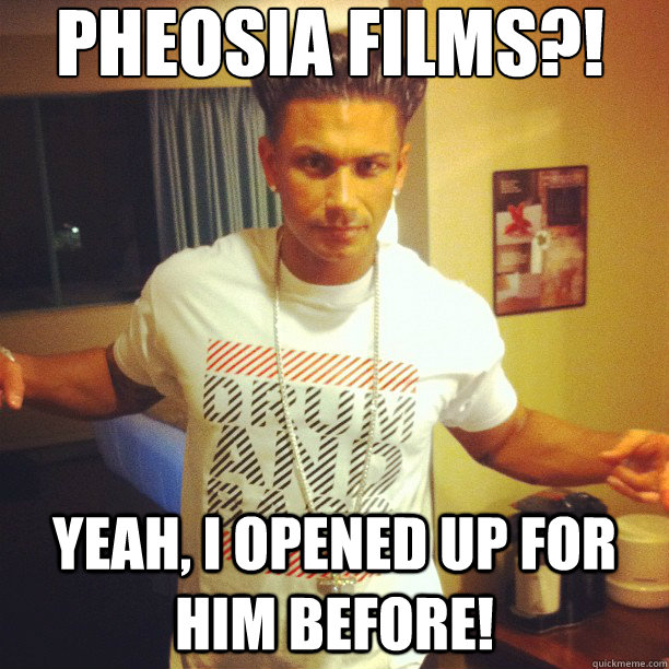 PheosiA Films?! yeah, i opened up for him before!  Drum and Bass DJ Pauly D