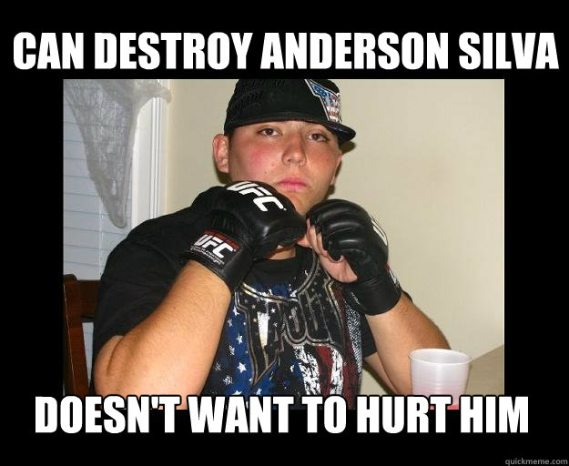 Can destroy Anderson Silva Doesn't want to hurt him  Tapout Kid