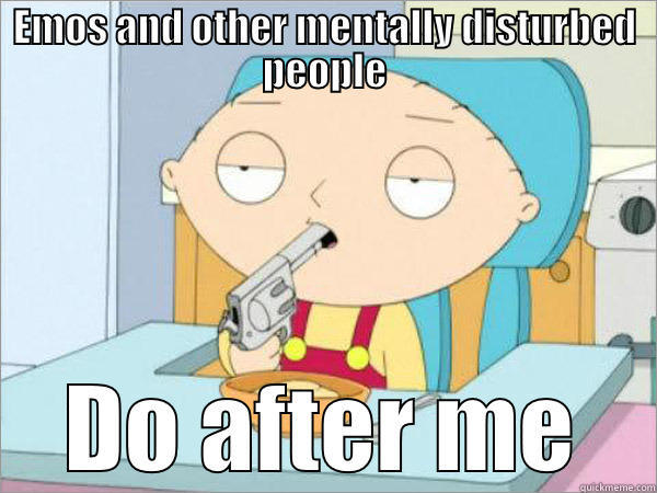 Do after me - EMOS AND OTHER MENTALLY DISTURBED PEOPLE DO AFTER ME Misc