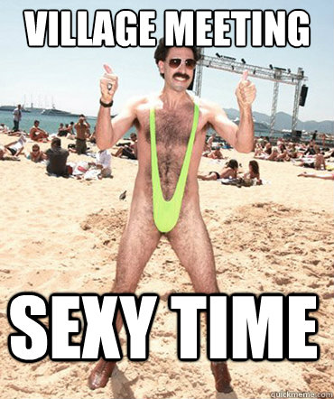 Sexy Time Village Meeting  