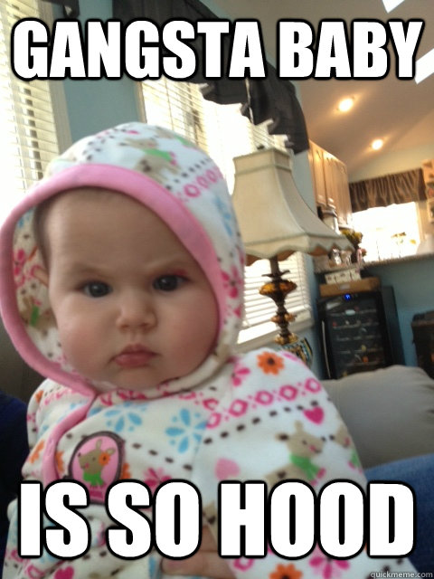 Gangsta baby Is So Hood - Gangsta baby Is So Hood  Misc
