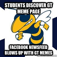 Students discover gt meme page facebook Newsfeed Blows Up with GT memes  