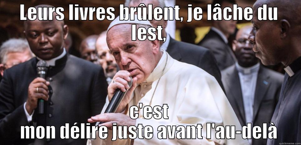 LEURS LIVRES BRÛLENT, JE LÂCHE DU LEST, C'EST MON DÉLIRE JUSTE AVANT L'AU-DELÀ Misc