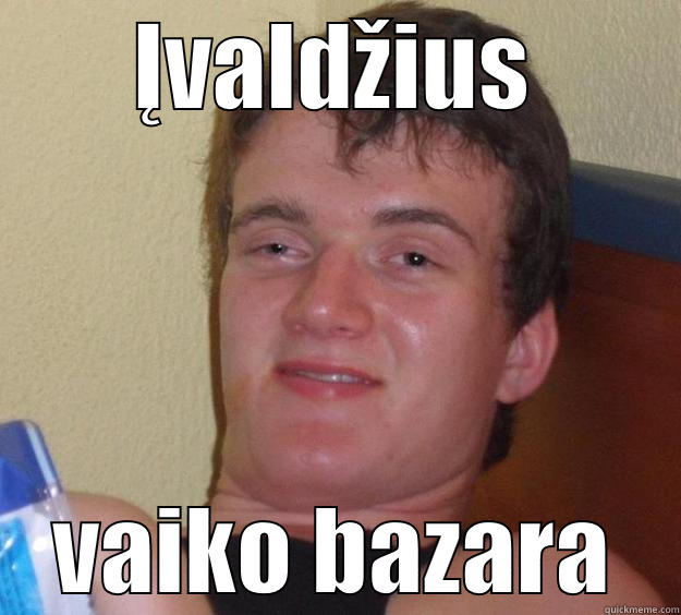 ĮVALDŽIUS VAIKO BAZARA 10 Guy