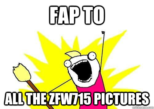 FAP TO ALL THE ZFW715 PICTURES  x all the y