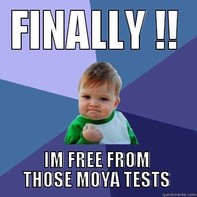 FINALLY !! IM FREE FROM THOSE MOYA TESTS Success Kid