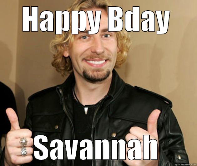 HAPPY BDAY SAVANNAH Misc