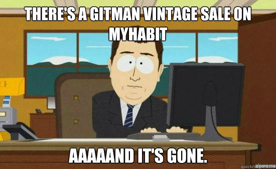 There's a Gitman Vintage Sale on MyHabit Aaaaand it's gone.  aaaand its gone