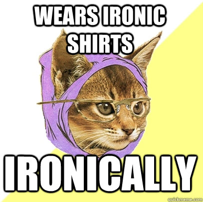 wears ironic shirts ironically  Hipster Kitty
