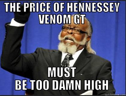 THE PRICE OF HENNESSEY VENOM GT MUST BE TOO DAMN HIGH Misc