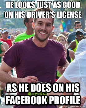He looks just as good on his driver's license As he does on his facebook profile  Ridiculously photogenic guy