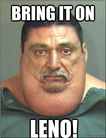 Bring it on Leno!  Victor Joseph Espinoza