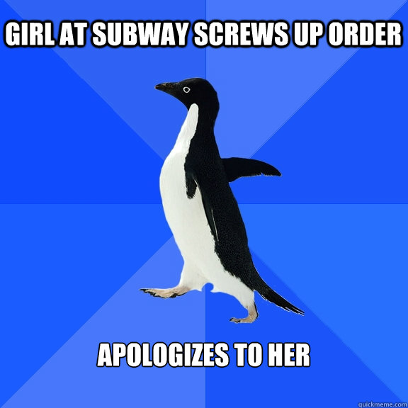 Girl at subway screws up order apologizes to her  Socially Awkward Penguin