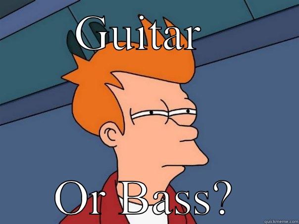 GUITAR  OR BASS? Futurama Fry