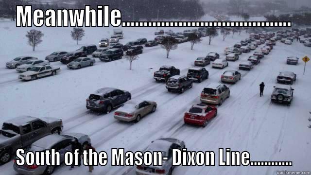 Meanwhile in N - MEANWHILE....................................... SOUTH OF THE MASON- DIXON LINE............ Misc
