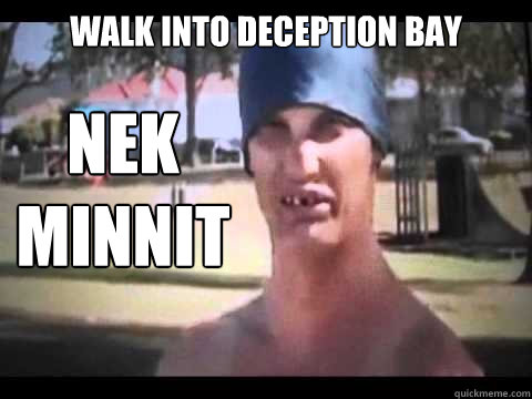 Walk into Deception Bay  Nek minnit  