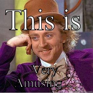 THIS IS VERY AMUSING...  Creepy Wonka