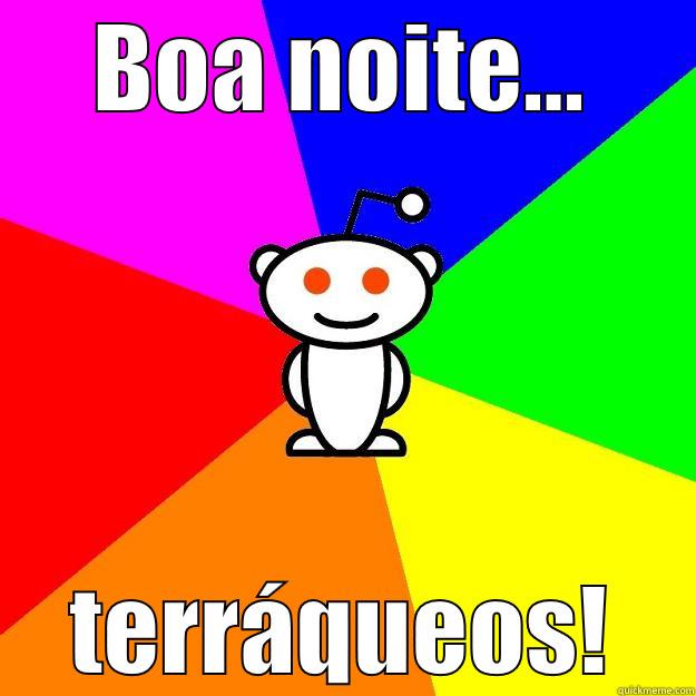 BOA NOITE... TERRÁQUEOS! Reddit Alien