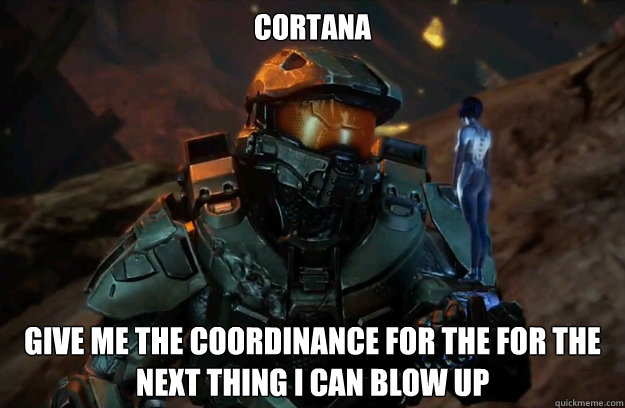 CORTANA Give me the coordinance for the for the next thing i can blow up  Whats Next
