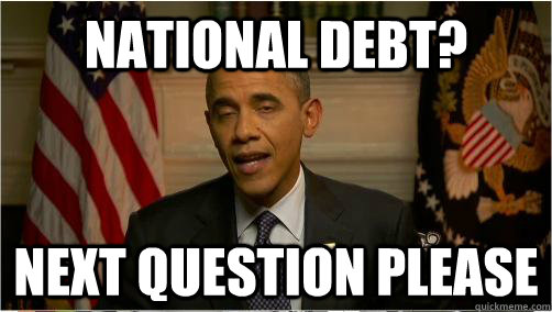 National debt? Next question please  