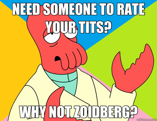 NEED SOMEONE TO RATE YOUR TITS? WHY NOT ZOIDBERG?  Futurama Zoidberg 