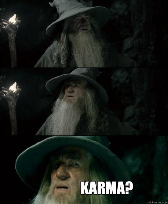  Karma? -  Karma?  Misc