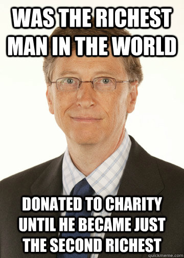 Was the richest man in the world donated to charity until he became just the second richest  