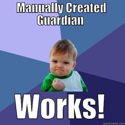 MANUALLY CREATED GUARDIAN  WORKS! Success Kid