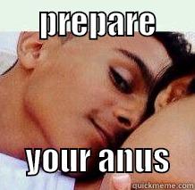       PREPARE              YOUR ANUS    Misc