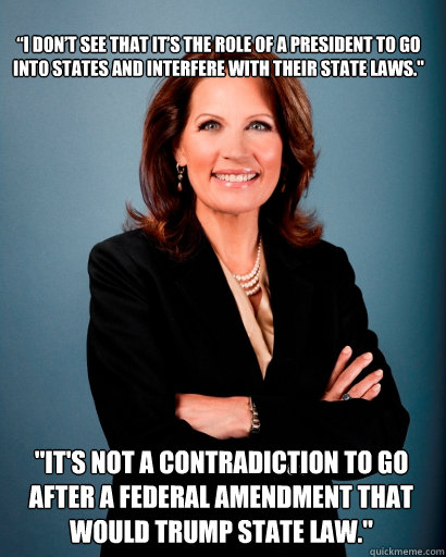 “I don’t see that it’s the role of a president to go into states and interfere with their state laws.