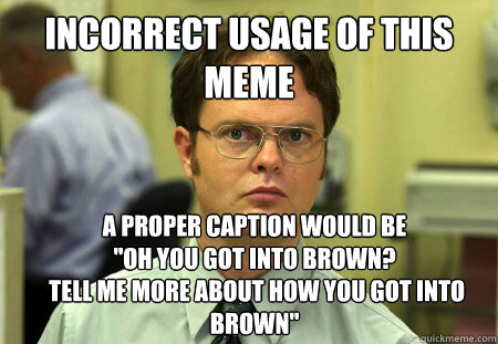Incorrect usage of this meme A proper caption would be 
