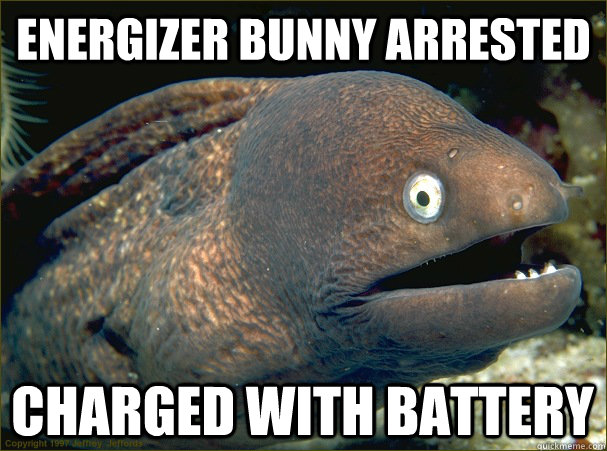 Energizer Bunny Arrested  Charged with Battery  - Energizer Bunny Arrested  Charged with Battery   Bad Joke Eel