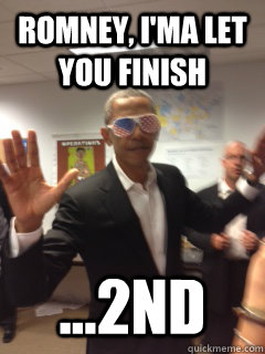 Romney, I'ma let you finish ...2nd - Romney, I'ma let you finish ...2nd  Misc
