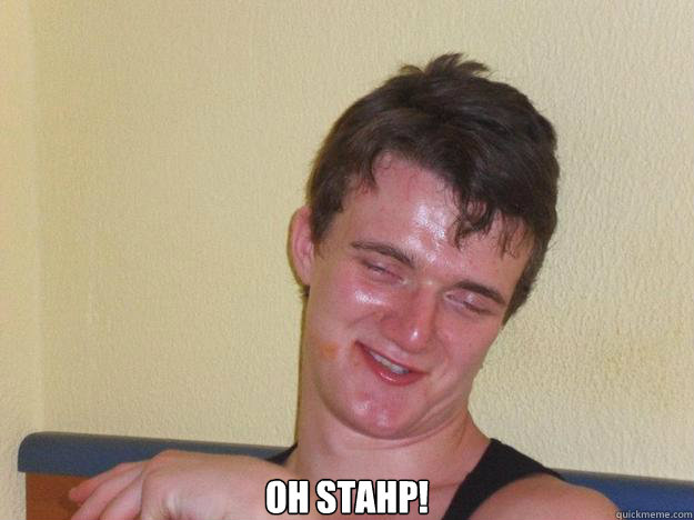  oh stahp! -  oh stahp!  Misc