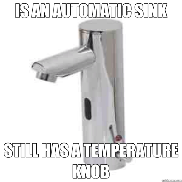 IS AN AUTOMATIC SINK STILL HAS A TEMPERATURE KNOB - IS AN AUTOMATIC SINK STILL HAS A TEMPERATURE KNOB  Misc