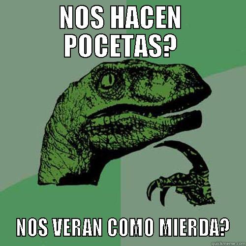 NOS HACEN POCETAS?  NOS VERAN COMO MIERDA? Philosoraptor