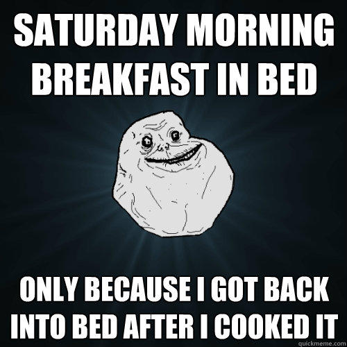 saturday morning breakfast in bed Only because i got back into bed after i cooked it  