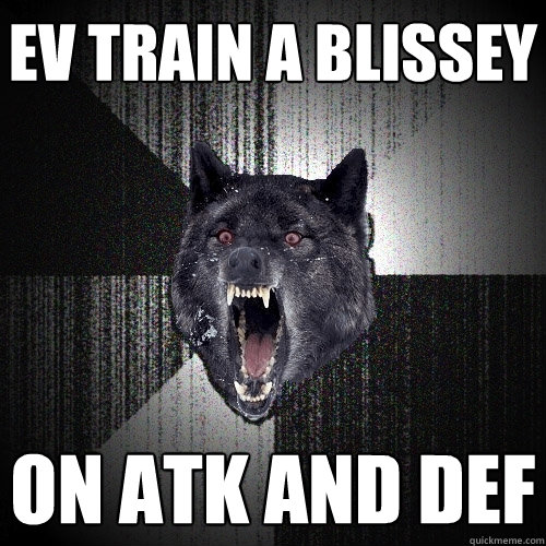 EV train a Blissey On Atk and def - EV train a Blissey On Atk and def  Insanity Wolf